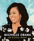 Michelle Obama. Co w życiu ważne - Biografie i autobiografie - miniaturka - grafika 1