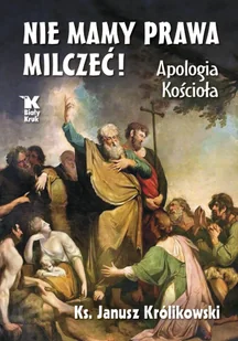 Nie mamy prawa milczeć! Apologia Kościoła Nowa - Religia i religioznawstwo - miniaturka - grafika 2