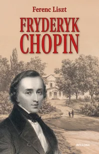 Fryderyk Chopin - Ferenc Liszt - książka - Biografie i autobiografie - miniaturka - grafika 1