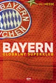E-booki - sport - Uli Hesse Bayern Globalny superklub e-book) - miniaturka - grafika 1
