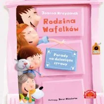 Rodzina Wafelków Porady na dziecięce sprawy Joanna Krzyżanek - Powieści i opowiadania - miniaturka - grafika 1