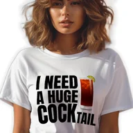 Zestawy upominkowe - BIAŁA KOSZULKA DAMSKA Krótki Rękaw I NEED HUGE COCK-TAIL Zabawne Wzory - S - miniaturka - grafika 1