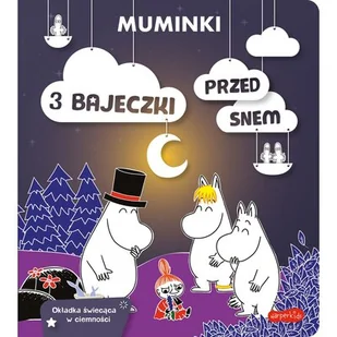 Muminki. 3 bajeczki przed snem - Wierszyki, rymowanki, piosenki - miniaturka - grafika 1