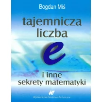 WNT Tajemnicza liczba e i inne sekrety matematyki - Bogdan Miś - Nauka - miniaturka - grafika 1