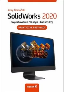 Helion SolidWorks 2020. Projektowanie maszyn i konstrukcji. - Technika - miniaturka - grafika 3