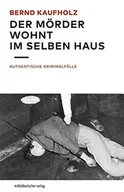 Pamiętniki, dzienniki, listy - Der Mörder wohnt im selben Haus: Authentische Kriminalfälle - miniaturka - grafika 1