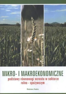 Mikro i Makroekonomiczne Podstawy Równowagi Wzrostu w Sektorze Rolno-Spożywczym - Ekonomia - miniaturka - grafika 1