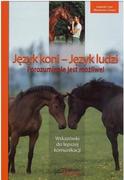 Rośliny i zwierzęta - Akademia Jeździecka Książka JĘZYK KONI - JĘZYK LUDZI. POROZUMIENIE JEST MOŻLIWE - Isabelle von Neumann-Cosel - miniaturka - grafika 1