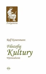 Filozofia kultury Wprowadzenie - Konersmann Ralf - Filozofia i socjologia - miniaturka - grafika 2