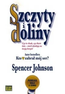 Szczyty i doliny - Spencer Johnson - Ekonomia - miniaturka - grafika 2