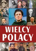 Biografie i autobiografie - Wielcy Polacy - Agnieszka Nożyńska-Demianiuk, Krzysztof Ulanowski - książka - miniaturka - grafika 1