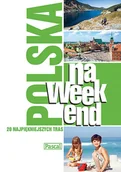 Przewodniki - Polska na weekend. 20 najpiękniejszych tras - miniaturka - grafika 1