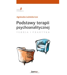 Leźnicka-Łoś Agnieszka Podstawy terapii psychoanalitycznej. Teoria i praktyka 978-83-930054-7-5 - Psychologia - miniaturka - grafika 1