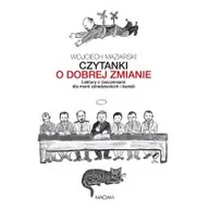 Poradniki hobbystyczne - Rytm Oficyna Wydawnicza Czytanki o dobrej zmianie. Lektury z ćwiczeniami dla mord zdradzieckich i kanalii Wojciech Maziarski - miniaturka - grafika 1