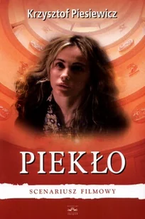 Piekło. Scenariusz filmowy - Książki o kulturze i sztuce - miniaturka - grafika 1