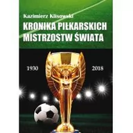 Sport i wypoczynek - Kronika pilkarskich Mistrzostw Świata 1930-2018. Od Urugwaju do Rosji - miniaturka - grafika 1