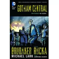 Komiksy dla dzieci - Brubaker Ed Gotham Central Tom 1 Na służbie - miniaturka - grafika 1