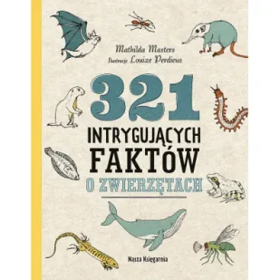321 intrygujących faktów o zwierzętach - Mathilda Masters - książka - Literatura popularno naukowa dla młodzieży - miniaturka - grafika 1