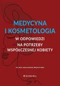 Książki medyczne - Medycyna i kosmetologia w odpowiedzi na potrzeby - miniaturka - grafika 1