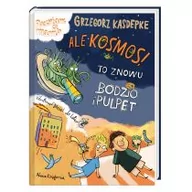 Powieści i opowiadania - Ale Kosmos To Znowu Bodzio I Pulpet Grzegorz Kasdepke - miniaturka - grafika 1