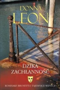 Wydawnictwo Literackie Donna Leon Dzika zachłanność - Kryminały - miniaturka - grafika 2
