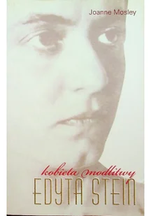 Flos Carmeli Edyta stein. kobieta modlitwy - Biografie i autobiografie - miniaturka - grafika 1