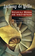 Zysk i S-ka Szukaj Boga we wszystkim - Anthony de Mello - Religia i religioznawstwo - miniaturka - grafika 2