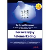 Marketing - Helion Perswazyjny telemarketing. 65 narzędzi sprzedaży i obsługi klienta przez telefon do zastosowania od zaraz - BARTŁOMIEJ STOLARCZYK - miniaturka - grafika 1