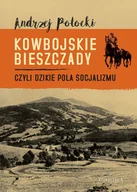 Przewodniki - Kowbojskie Bieszczady czyli Dzikie pola socjalizmu - miniaturka - grafika 1