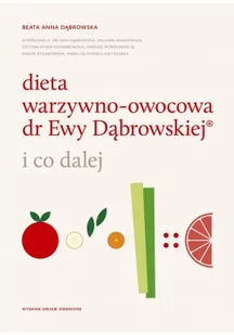 Dieta warzywno-owocowa dr Ewy Dąbrowskiej Dąbrowska Beata Anna - Poradniki hobbystyczne - miniaturka - grafika 3