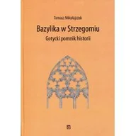 Książki o architekturze - Atut Bazylika w Strzegomiu. Gotycki pomnik historii Tomasz Mikołajczak - miniaturka - grafika 1