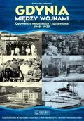 Książki regionalne - Gdynia między wojnami. Opowieść o narodzinach i życiu miasta 1918-1939 + CD - miniaturka - grafika 1