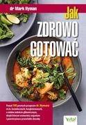 E-booki - kuchnia i diety - Jak zdrowo gotować. Ponad 100 prostych przepisów dr. Hymana m.in. bezmlecznych, bezglutenowych, o niskim indeksie glikemicznym, dzięki którym wzmocn.. - miniaturka - grafika 1