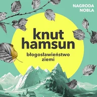 Audiobooki - literatura piękna - Błogosławieństwo ziemi Knut Hamsun - miniaturka - grafika 1