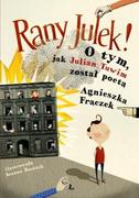 Powieści i opowiadania - Rany Julek O Tym Jak Julian Tuwim Został Poetą Wyd 9 Agnieszka Frączek - miniaturka - grafika 1