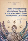 Filozofia i socjologia - Ideały życia codziennego chrześcijan na Wschodzie - Andrzej R Hołasek - książka - miniaturka - grafika 1