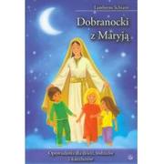 Baśnie, bajki, legendy - Salwator Lamberto Schiatti Dobranocki z Maryją. Opowiadania dla dzieci, rodziców i katechetów - miniaturka - grafika 1