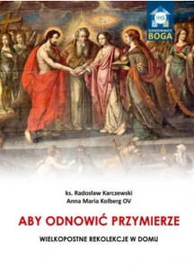 Aby odnowić Przymierze - Religia i religioznawstwo - miniaturka - grafika 1