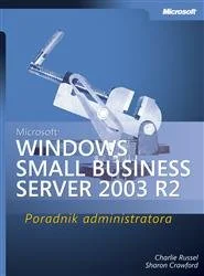 Microsoft Windows Small Business Server 2003 R2. Poradnik Administratora - Systemy operacyjne i oprogramowanie - miniaturka - grafika 1