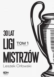 30 lat Ligi Mistrzów. Tom 1 - E-booki - sport - miniaturka - grafika 2