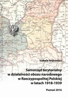 Historia świata - Samorząd terytorialny w działalności obozu narodowego w Rzeczypospolitej Polskiej w latach 1918 - 1939 - Iwanowicz Izabela - miniaturka - grafika 1