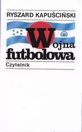 Felietony i reportaże - Wojna futbolowa w22 Ryszard Kapuściński - miniaturka - grafika 1
