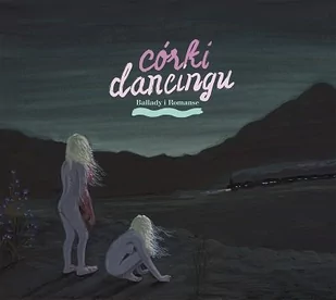 Córki Dancingu Ballady I Romanse Płyta CD) - Pop - miniaturka - grafika 1
