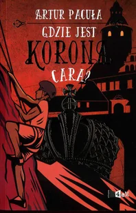 Gdzie jest korona cara$180 - Powieści - miniaturka - grafika 2