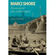 Wydawnictwo Krytyki Politycznej Nowoczesność jako źródło cierpień - Shore Marci - Kulturoznawstwo i antropologia - miniaturka - grafika 1