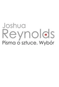 Książki o kulturze i sztuce - Wydawnictwa Uniwersytetu Warszawskiego Joshua Reynolds Pisma o sztuce. Wybór - miniaturka - grafika 1