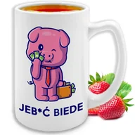 Kubki - KUBEK Duży JEB*Ć BIEDE Biały Ceramiczny Super Prezent Top100 WIELE WZORÓW - miniaturka - grafika 1