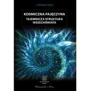 Fizyka i astronomia - Richard J. Gott Kosmiczna pajęczyna Tajemnicza struktura Wszechświata - miniaturka - grafika 1