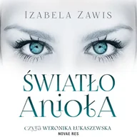 Audiobooki dla dzieci i młodzieży - Światło anioła Izabela Zawis - miniaturka - grafika 1