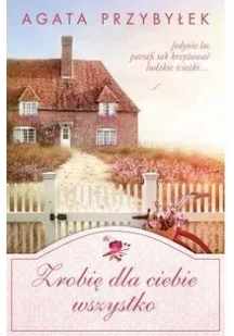 Zrobię dla ciebie wszystko - Literatura obyczajowa - miniaturka - grafika 3